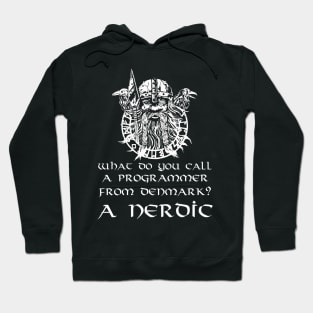 What Do You Call A Programmer From Denmark? A Nerdic. Hoodie